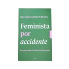 Feminista por accidente 1