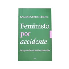 Feminista por accidente 1